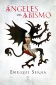 ANGELES DEL ABISMO di SERNA, ENRIQUE 