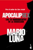 APOCALIPSEX: LOS 10 MANDAMIENTOS DE LA SEDUCCION de LUNA, MARIO 