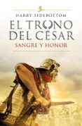 EL TRONO DEL CESAR 2: SANGRE Y HONOR de SIDEBOTTOM, HARRY 