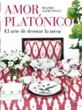 AMOR PLATONICO di SATRUSTEGUI, BEATRIZ 