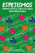 ESPEJISMOS: POEMAS ENTRE EL SUELO Y EL CIELO de PLAZA, JOSE MARIA 