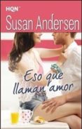 ESO QUE LLAMAN AMOR de ANDERSEN, SUSAN 