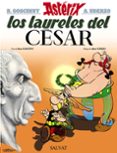 ASTERIX 18: LOS LAURELES DEL CESAR de GOSCINNY, RENE  UDERZO, ALBERT 