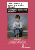 INVESTIGAR LA EXPERIENCIA EDUCATIVA de PEREZ PLA, MARIACONTRERAS, JOSE