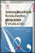 INTERCULTURALIDAD: FUNDAMENTOS, PROGRAMAS Y EVALUACION di VV.AA. 