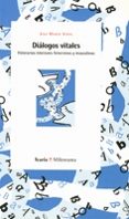 DIALOGOS VITALES: ITINERARIOS INTERIORES FEMENINOS Y MASCULINOS de VIDAL-ABARCA, ANA MARIA 