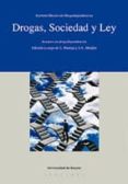 DROGAS, SOCIEDAD Y LEY: AVANCES EN DROGODEPENDENCIAS di PANTOJA, L.  ABEIJON, J.A. 