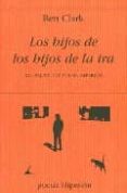 LOS HIJOS DE LOS HIJOS DE LA IRA (XXI PREMIO DE POESIA HIPERION) de CLARK, BEN 