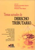 TEMAS ACTUALES DE DERECHO TRIBUTARIO de GONZALEZ GARCIA, EUSEBIO 