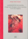LABERINTOS DE PAPEL: JORGE LUIS BORGES E ITALO CALVINO EN LA ERA DIGITAL de SANTOS UNAMUNO, ENRIQUE 