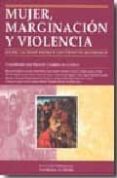 MUJER, MARGINACIN Y VIOLENCIA ENTRE LA EDAD MEDIA Y LOS TIEMPOS MODERNOS de CORDOBA DE LA LLAVE, RICARDO 