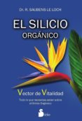 EL SILICIO ORGANICO: VECTOR DE VITALIDAD di LE LOCH, SAUBENS 