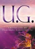 U.G. CHARLAS CON UN ILUMINADO CONTESTATARIO de KRISHNAMURTI, U.G 