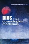 DIOS Y LAS COSMOLOGIAS MODERNAS de SOLER GIL, FRANCISCO JOSE 