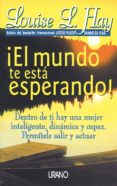  EL MUNDO TE ESTA ESPERANDO ! de HAY, LOUISE L. 
