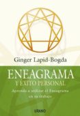 ENEAGRAMA Y EXITO PERSONAL: APRENDA A UTILIZAR EL ENEAGRAMA EN SU TRABAJO de LAPID-BOGDA, GINGER 
