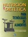 NUTRICION Y DIETETICA PARA TECNOLOGOS DE LOS ALIMENTOS de MORENO ROJAS, RAFAEL 