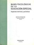 BASES PSICOLOGICAS DE LA EDUCACION ESPECIAL: ASPECTOS TECNICOS Y PRACTICOS di VV.AA. 
