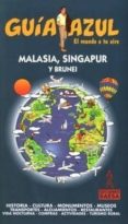 MALASIA, SINGAPUR Y BRUNEI (GUIA AZUL 2010) di VV.AA. 