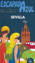 SEVILLA 2011 (ESCAPADA AZUL) di VV.AA. 