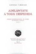 ADELANTATE A TODA DESPEDIDA (PREMIO INTERNACIONAL DE POESIA 
