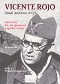 VICENTE ROJO: RETRATO DE UN GENERAL REPUBLICANO de ROJO, JOSE ANDRES 