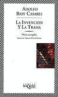 LA INVENCION Y LA TRAMA: OBRAS ESCOGIDAS de BIOY CASARES, ADOLFO 