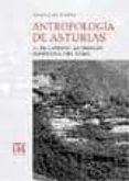 ANTROPOLOGIA II DE ASTURIAS: EL CAMBIO: LA IMAGEN INVERTIDAD DEL OTRO de GARCIA MARTINEZ, ADOLFO 