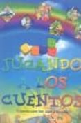 JUGANDO A LOS CUENTOS di VV.AA