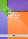 MATEMATICAS Y SU DIDACTICA II: GEOMETRIA Y MEDIDA di VV.AA