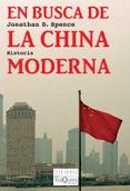 EN BUSCA DE LA CHINA MODERNA de SPENCE, JONATHAN D. 