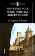 EL DESPERTAR DE EUROPA 950-1250 de FOSSIER, ROBERT  POLY, JEAN-PIERRE  VAUCHEZ, ANDRE 