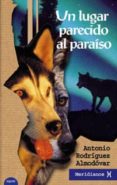 UN LUGAR PARECIDO AL PARAISO de RODRIGUEZ ALMODOVAR, ANTONIO 