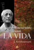 ENCUENTRO CON LA VIDA de KRISHNAMURTI, J. 