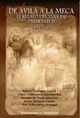 DE AVILA A LA MECA: EL RELATO DEL VIAJE DE OMAR PATUN 1491-1945 di VV.AA. 