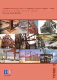 EXAMENES RESUELTOS DE CONSTRUCCION DE ESTRUCTURAS, TOMO III: ESTR UCTURAS METALICAS de URBAN BROTONS, PASCUAL 