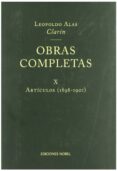 OBRAS COMPLETAS DE CLARIN (VOL. X): ARTICULOS (1898-1901) de ALAS, LEOPOLDO CLARIN 