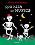 QUE RISA DE HUESOS! de AHLBERG, ALLAN 