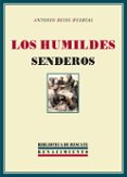 LOS HUMILDES SENDEROS (BIBLIOTECA DE RESCATE N 13) de REYES HUERTAS, ANTONIO 
