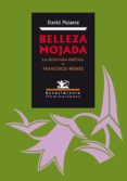 BELLEZA MOJADA: LA ESCRITURA POETICA DE FRANCISCO BRINES di PUJANTE SANCHEZ, DAVID 