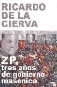 ZP TRES AÑOS DE GOBIERNO MASONICO di VV.AA. 