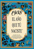 1938 EL AO QUE TU NACISTE de COLLADO BASCOMPTE, ROSA 