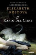 RAPTO DEL CISNE de KOSTOVA, ELIZABETH 
