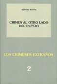 CRIMEN AL OTRO LADO DEL ESPEJO di SASTRE, ALFONSO 