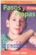 PASOS Y ETAPAS DE 9 A 12 AOS: LA PREADOLESCENCIA de BENNETT, HOLLY  PITMAN, TERESA 