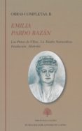 OBRAS COMPLETAS (VOL. II); LOS PAZOS DE ULLOA ; LA MADRE  NATURAL EZA ; INSOLACION ; MORRIA di PARDO BAZAN, EMILIA 
