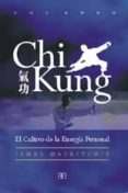CHI KUNG: EL CULTIVO DE LA ENERGIA PERSONAL (3 ED.) di MACRITCHIE, JAMES 