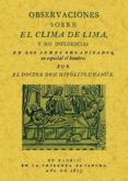OBSERVACIONES SOBRE EL CLIMA DE LIMA Y SUS INFLUENCIAS EN LOS SER ES ORGANIZADOS, EN ESPECIAL EL HOMBRE. (FACSIMIL) di UNANUE, HIPOLITO 