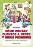 COMO CONTAR CUENTOS A BEBES Y NIOS PEQUEOS di MONTERO, BEATRIZ 