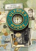 ULYSSES MOORE 16 : LA ISLA DE LOS REBELDES de BACCALARIO, PIERDOMENICO 